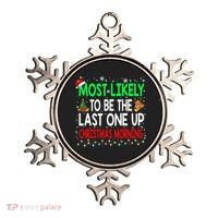 Most Likely To Be The Last One Up Christmas Morning Ornament thumb 0