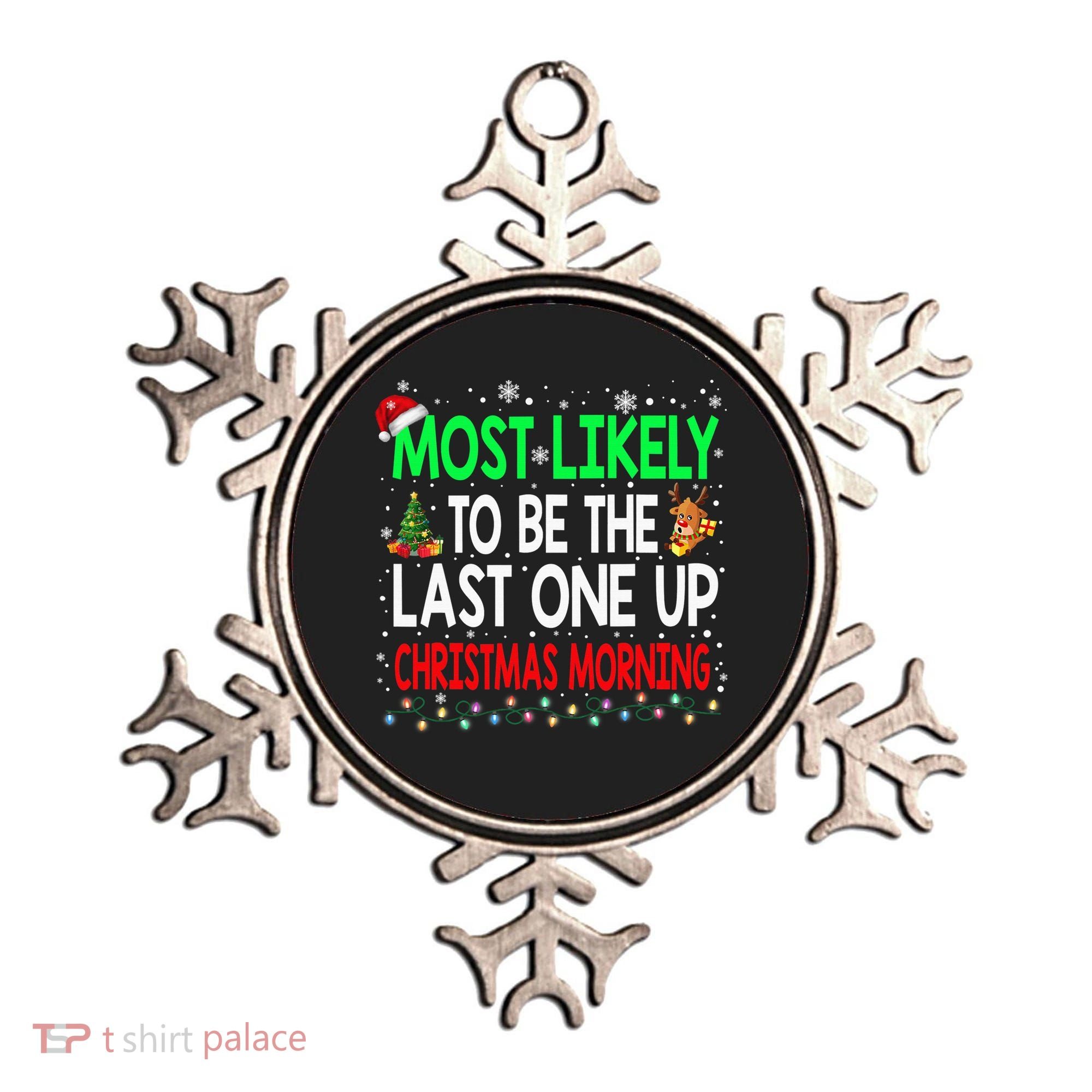 Most Likely To Be The Last One Up Christmas Morning Ornament