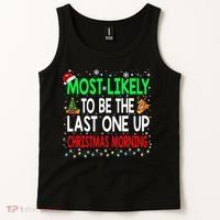 Most Likely To Be The Last One Up Christmas Morning Tank Top thumb 2