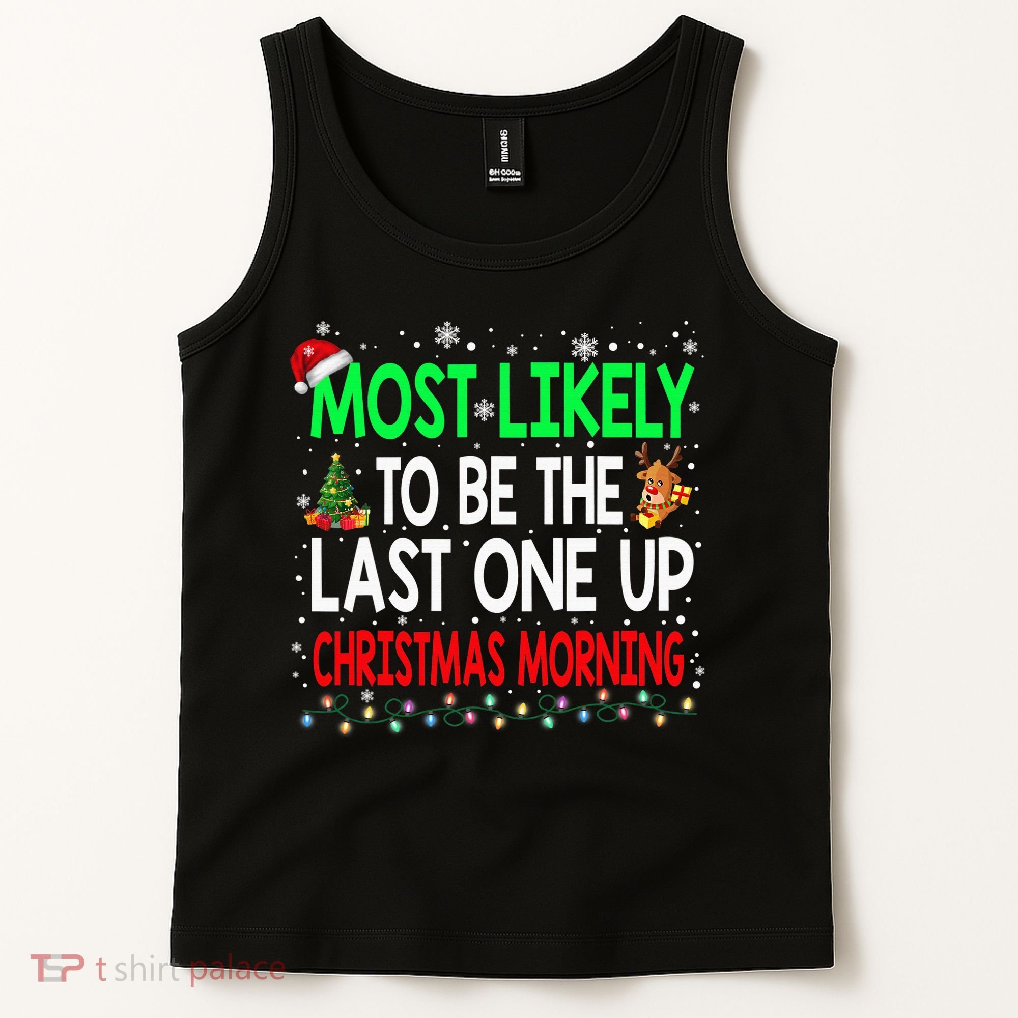 Most Likely To Be The Last One Up Christmas Morning Tank Top