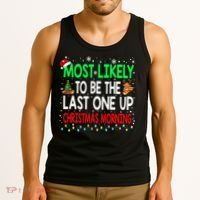 Most Likely To Be The Last One Up Christmas Morning Tank Top thumb 3