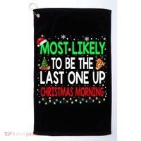 Most Likely To Be The Last One Up Christmas Morning Golf Towel thumb 0