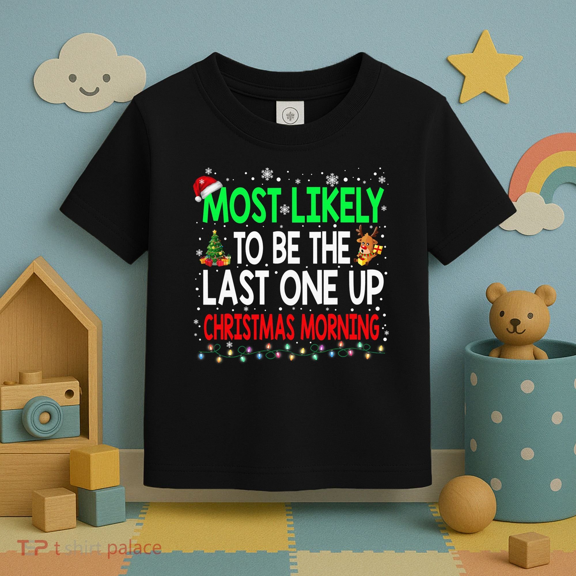 Most Likely To Be The Last One Up Christmas Morning Toddler T-Shirt