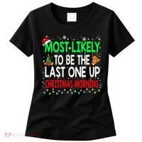 Most Likely To Be The Last One Up Christmas Morning Women's T-Shirt thumb 0