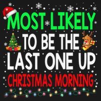 Most Likely To Be The Last One Up Christmas Morning Women's T-Shirt thumb 6
