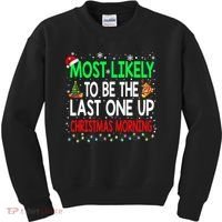 Most Likely To Be The Last One Up Christmas Morning Kids Sweatshirt thumb 0