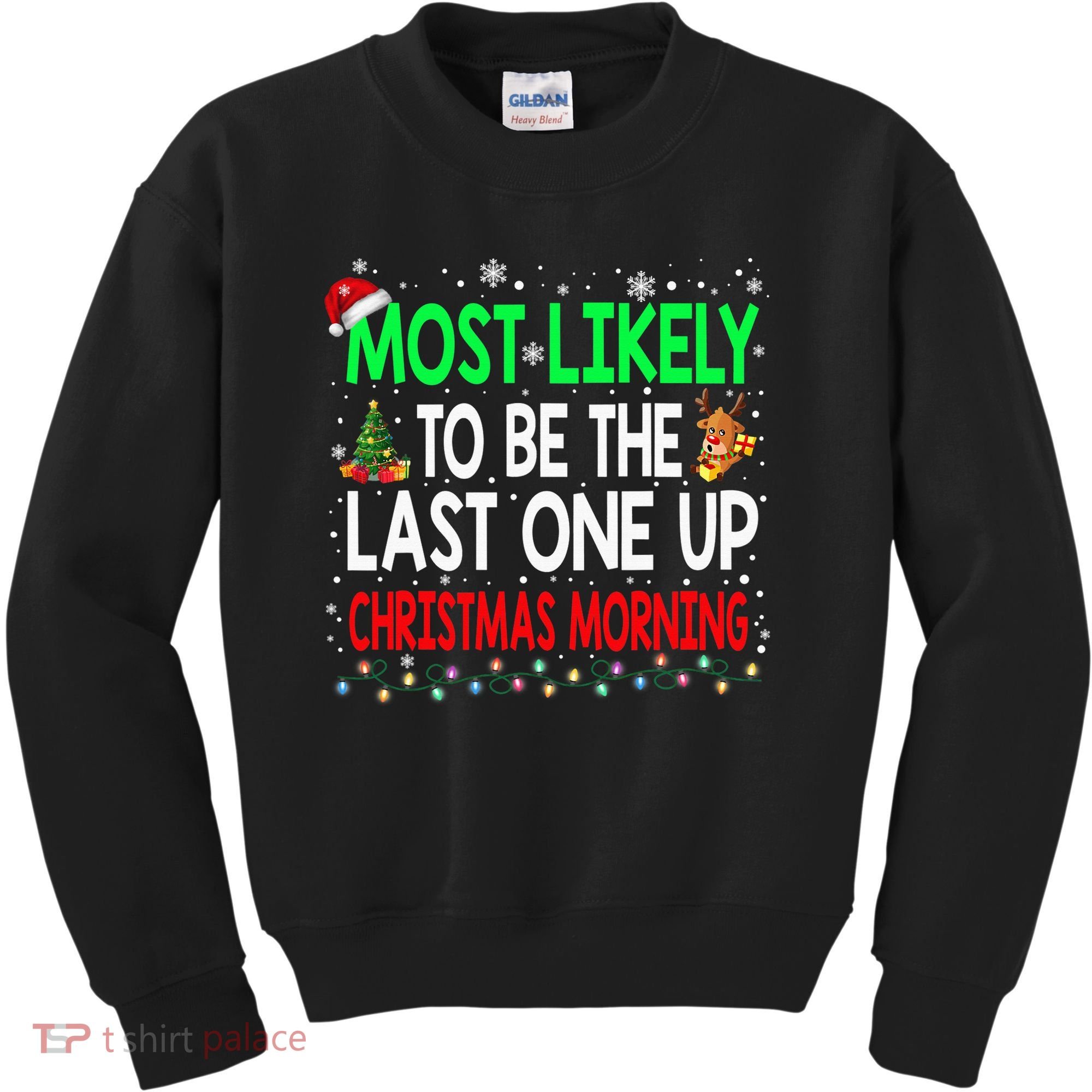 Most Likely To Be The Last One Up Christmas Morning Kids Sweatshirt