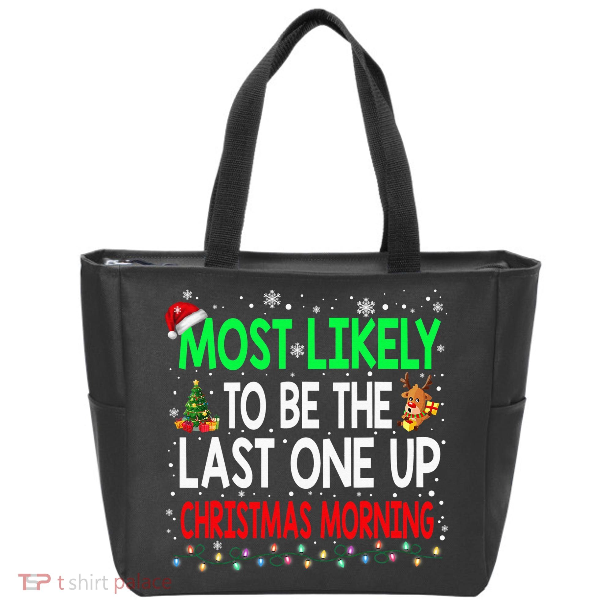 Most Likely To Be The Last One Up Christmas Morning Tote Bag