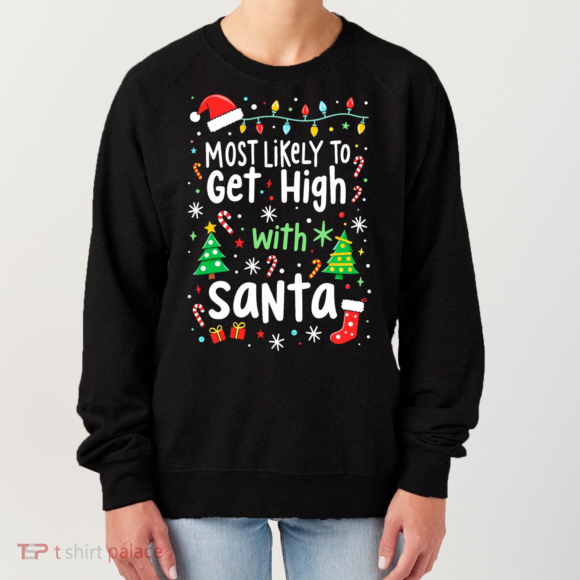 Most Likely To Get High With Santa Christmas Xmas Humor Women's Sweatshirt