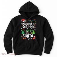 Most Likely To Get High With Santa Christmas Xmas Humor Hoodie thumb 0