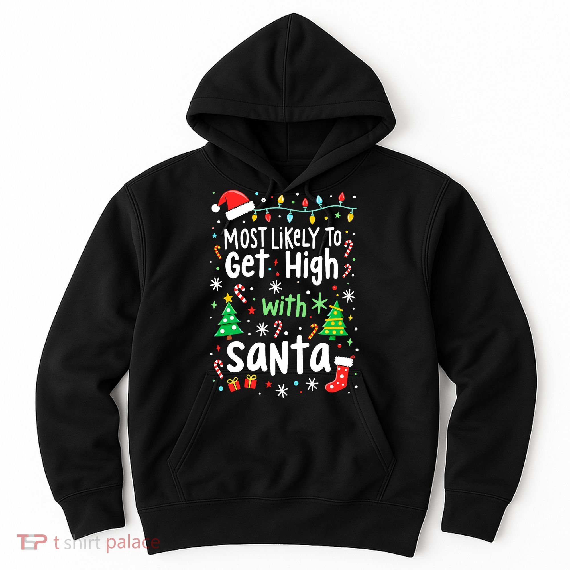 Most Likely To Get High With Santa Christmas Xmas Humor Hoodie