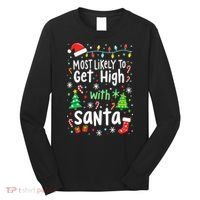 Most Likely To Get High With Santa Christmas Xmas Humor Long Sleeve Shirt thumb 0