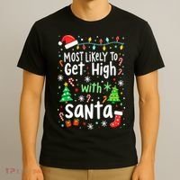 Most Likely To Get High With Santa Christmas Xmas Humor T-Shirt thumb 3
