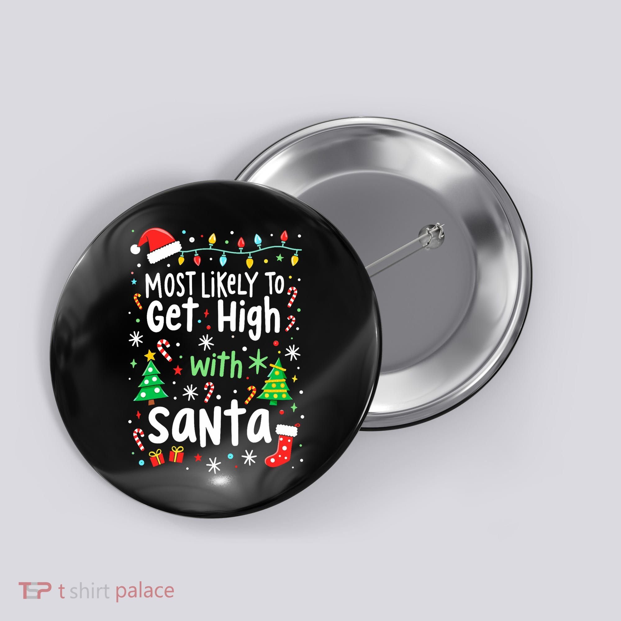 Most Likely To Get High With Santa Christmas Xmas Humor Button