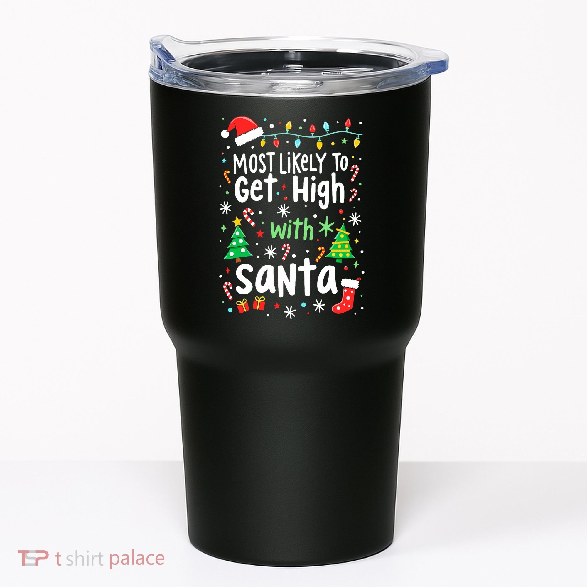 Most Likely To Get High With Santa Christmas Xmas Humor Tumbler