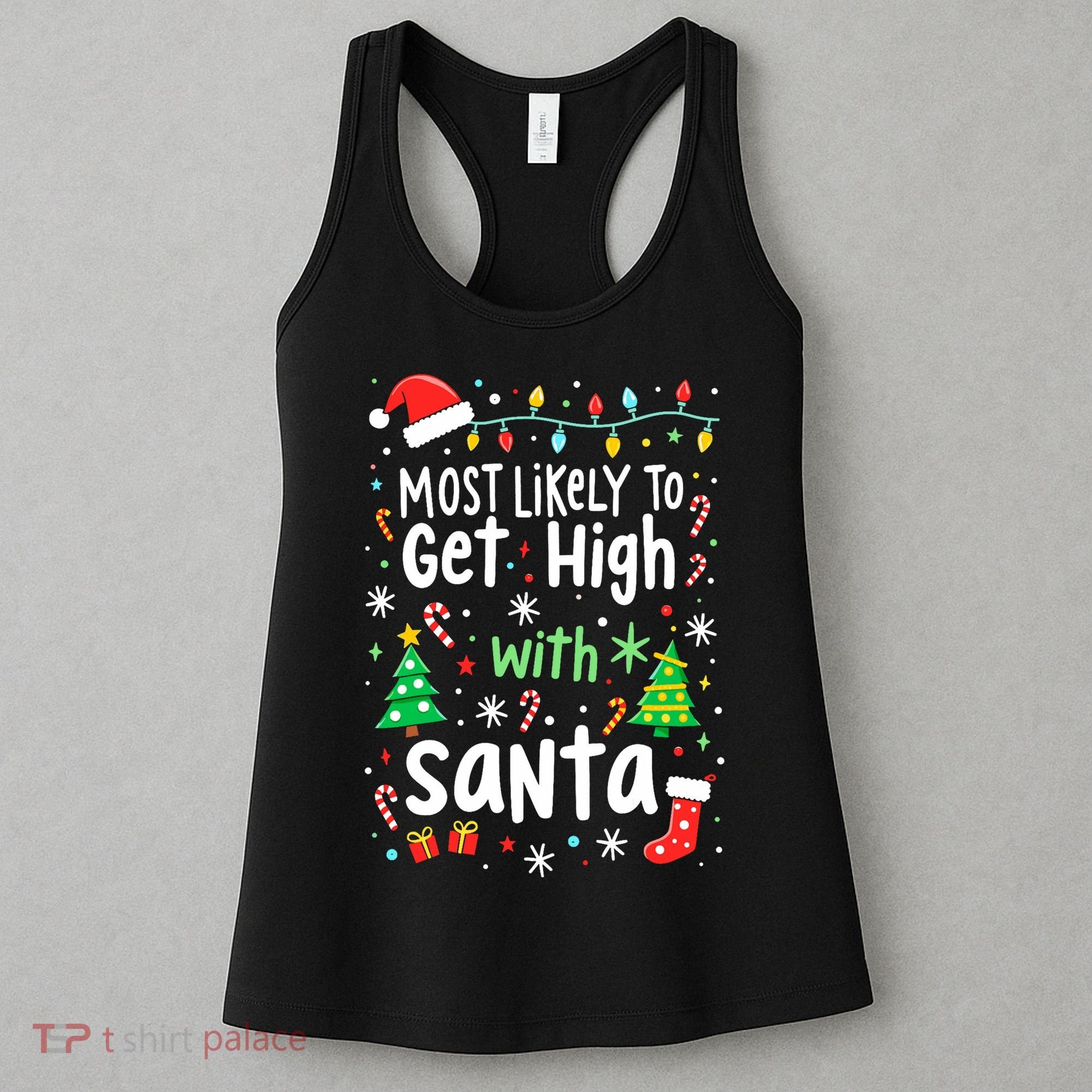Most Likely To Get High With Santa Christmas Xmas Humor Women's Tank Top