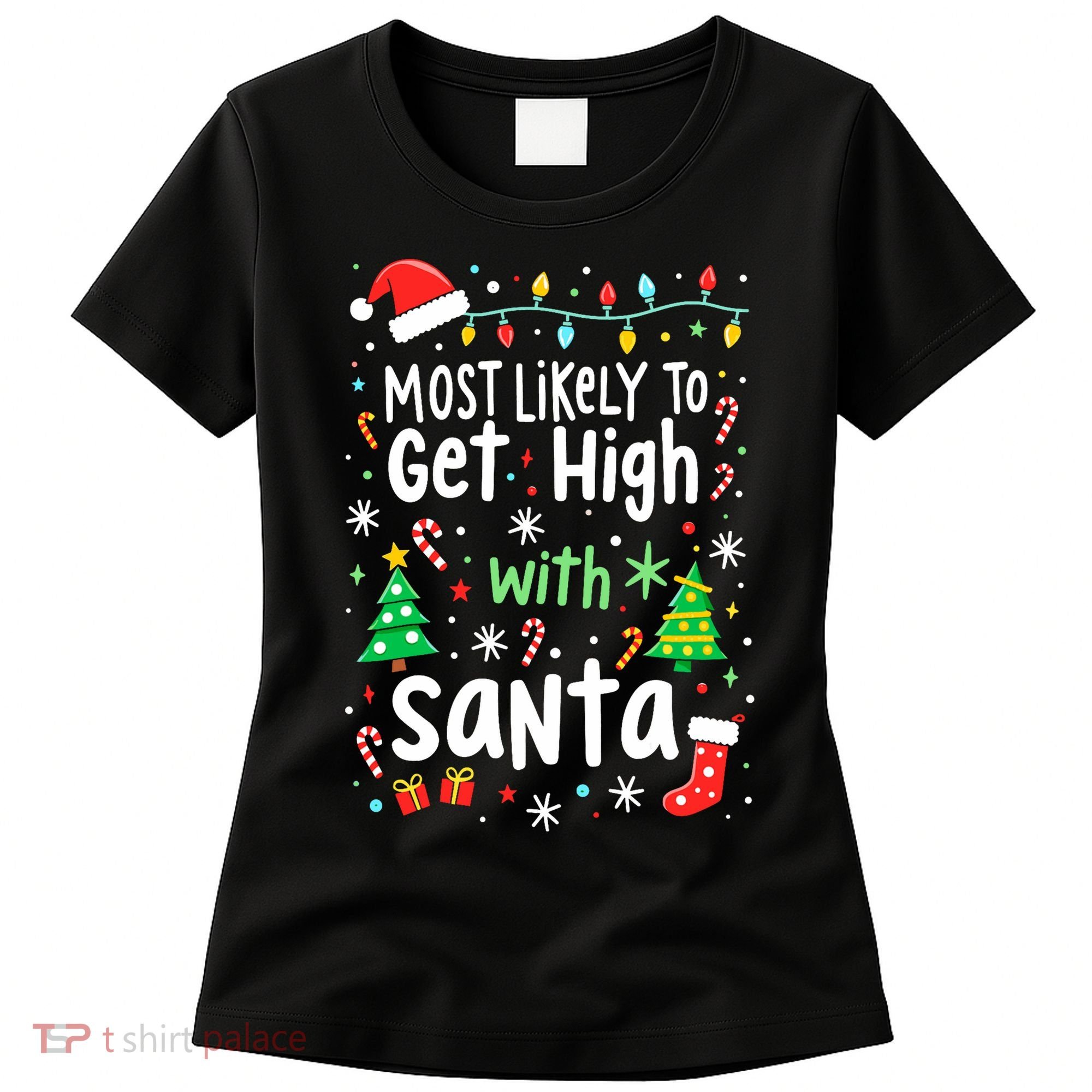 Most Likely To Get High With Santa Christmas Xmas Humor Women's T-Shirt