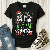 Most Likely To Get High With Santa Christmas Xmas Humor Women's T-Shirt thumb 3
