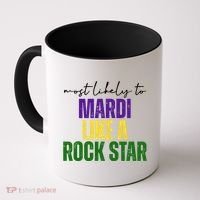 Most Likely To Mardi Like A Rock Star Mardi Gras Party Coffee Mug thumb 0