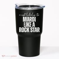 Most Likely To Mardi Like A Rock Star Mardi Gras Party Tumbler thumb 0