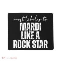 Most Likely To Mardi Like A Rock Star Mardi Gras Party Mousepad thumb 0