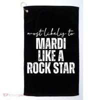 Most Likely To Mardi Like A Rock Star Mardi Gras Party Golf Towel thumb 0