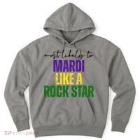 Most Likely To Mardi Like A Rock Star Mardi Gras Party Hoodie thumb 0
