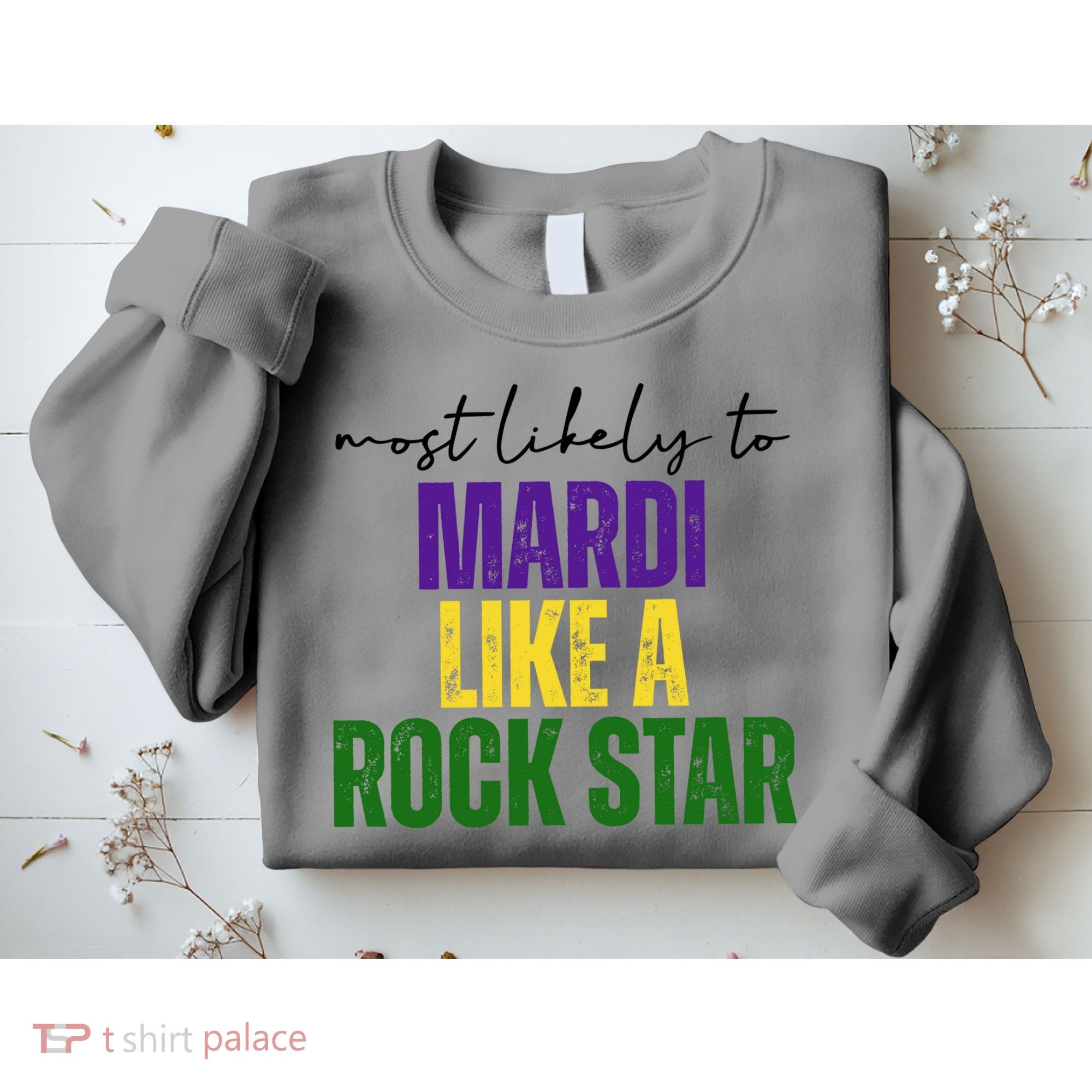 Most Likely To Mardi Like A Rock Star Mardi Gras Party Sweatshirt
