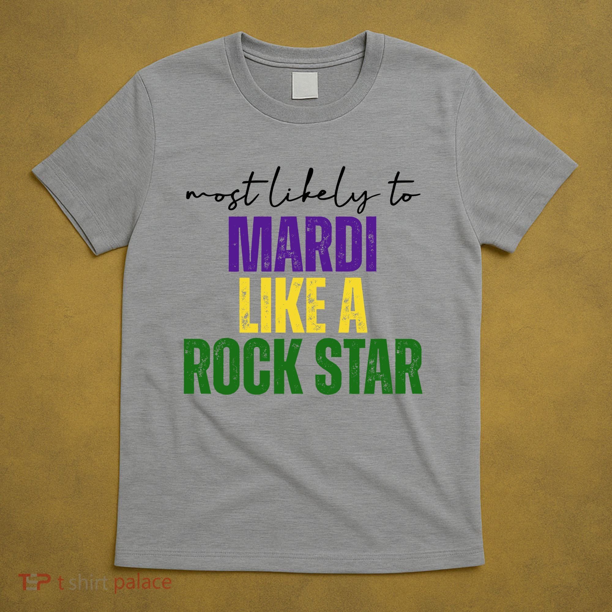 Most Likely To Mardi Like A Rock Star Mardi Gras Party T-Shirt