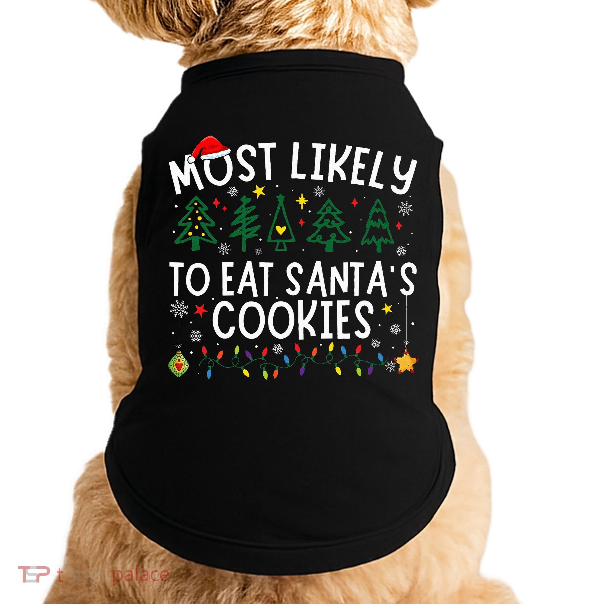 Most Likely To Eat SantaS Cookies Matching Christmas Doggie Tank