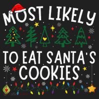 Most Likely To Eat SantaS Cookies Matching Christmas Hat thumb 2