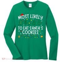 Most Likely To Eat SantaS Cookies Matching Christmas Women's Long Sleeve Shirt thumb 0