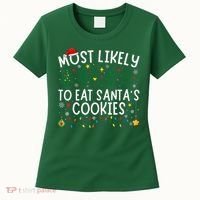 Most Likely To Eat SantaS Cookies Matching Christmas Women's T-Shirt thumb 0