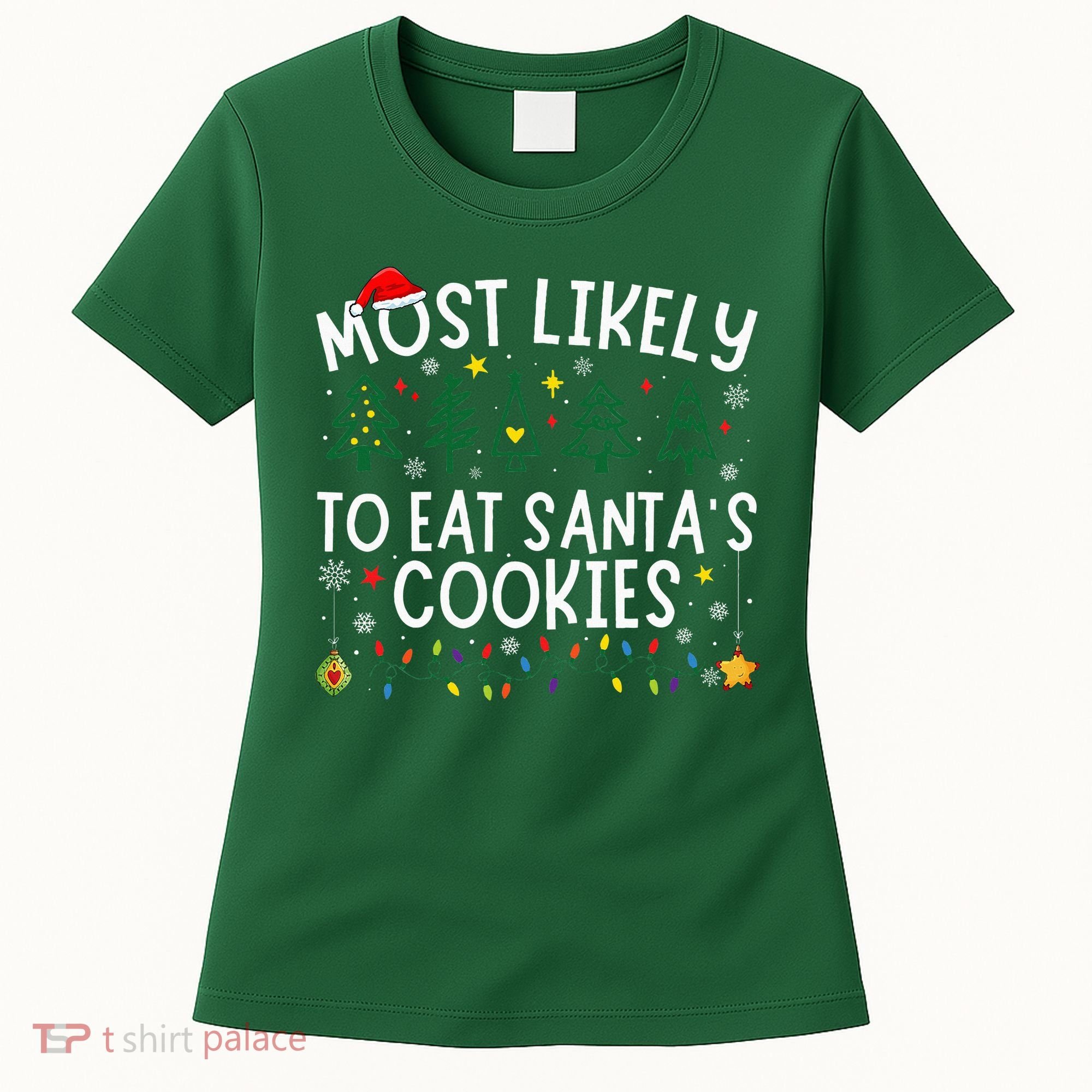 Most Likely To Eat SantaS Cookies Matching Christmas Women's T-Shirt