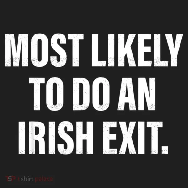 Most Likely To Do An Irish Exit Tumbler