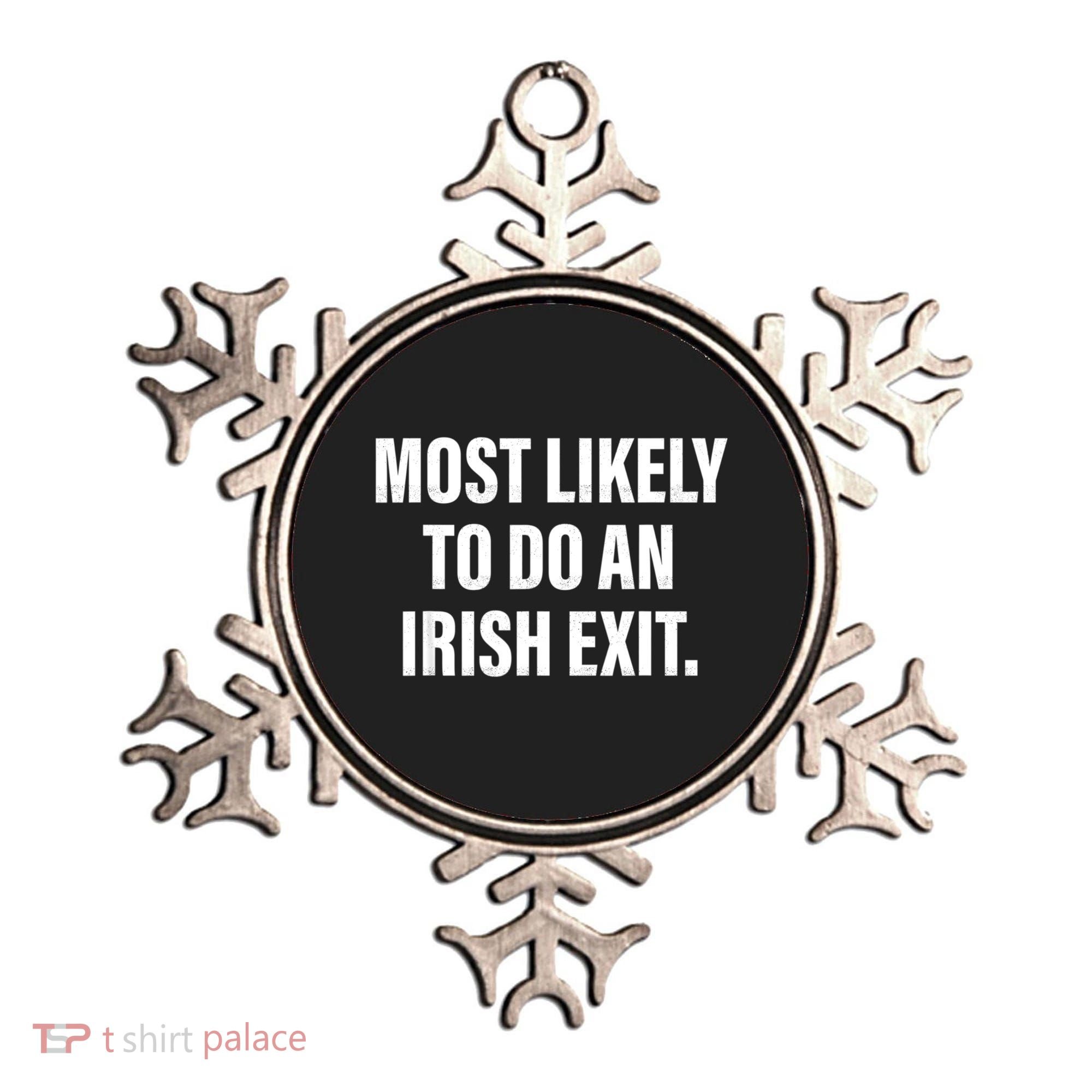 Most Likely To Do An Irish Exit Ornament