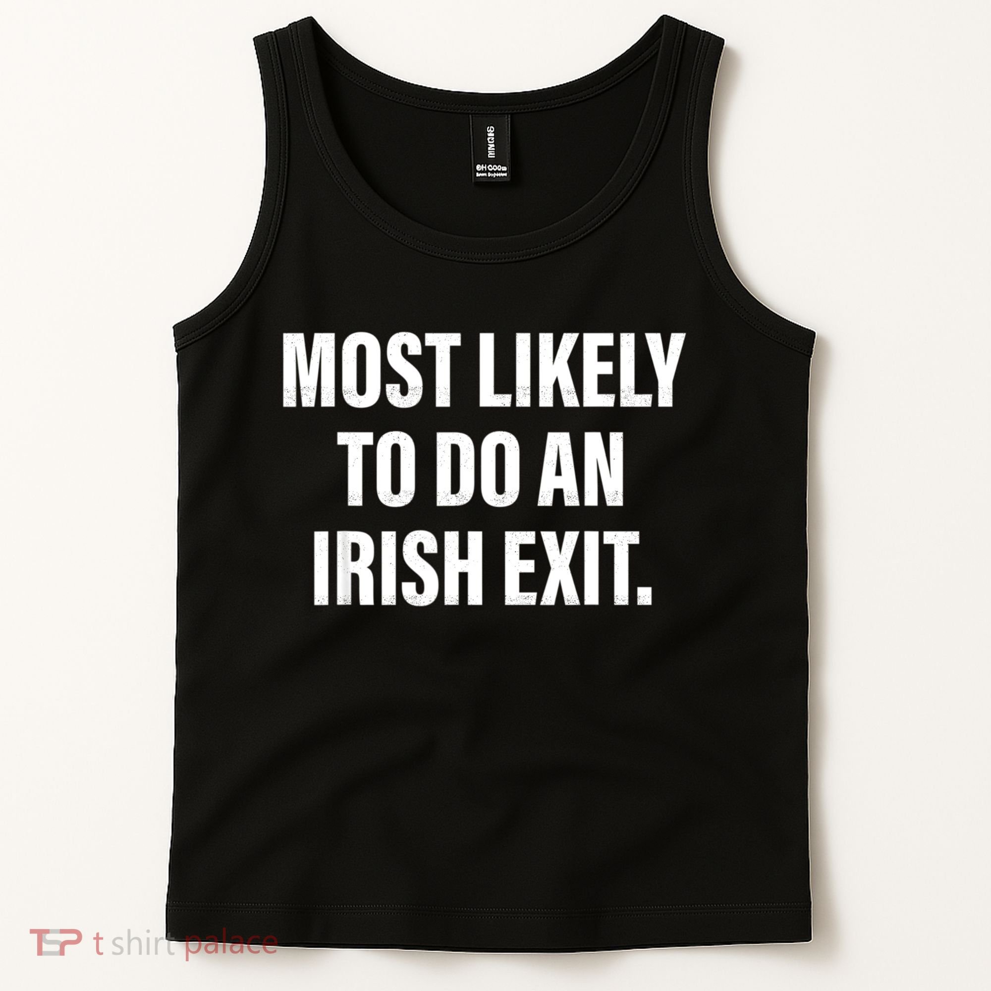 Most Likely To Do An Irish Exit Tank Top
