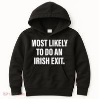 Most Likely To Do An Irish Exit Kids Hoodie thumb 0