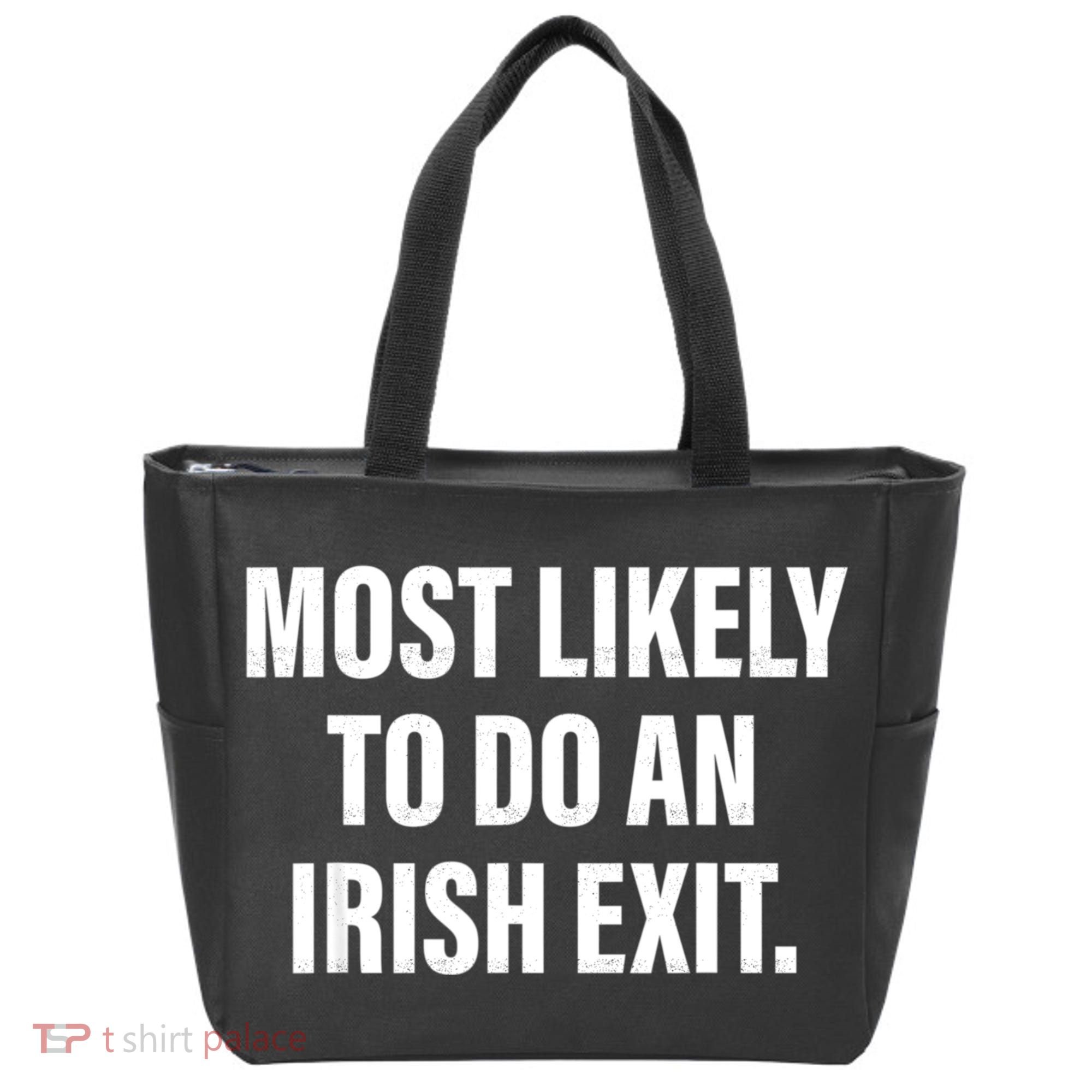 Most Likely To Do An Irish Exit Tote Bag