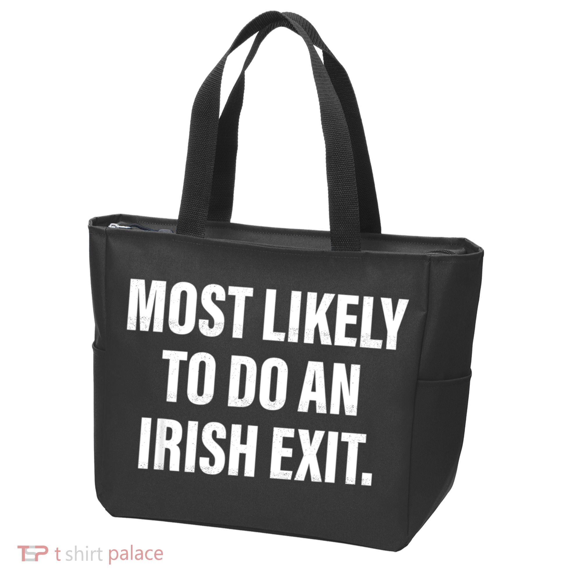 Most Likely To Do An Irish Exit Tote Bag