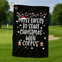 Most Likely To Start Christmas With Coffee Family Matching Golf Towel thumb 1