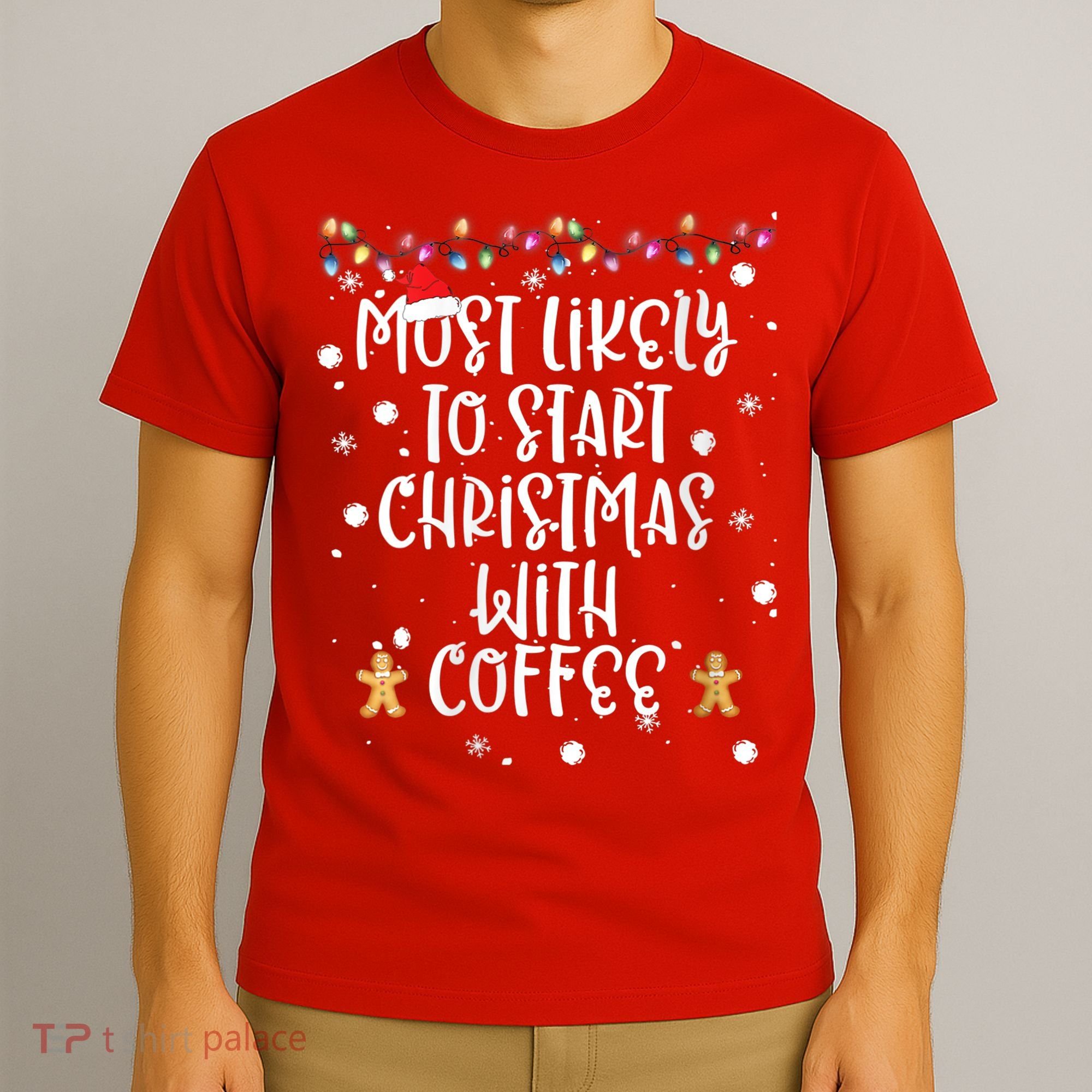 Most Likely To Start Christmas With Coffee Family Matching T-Shirt