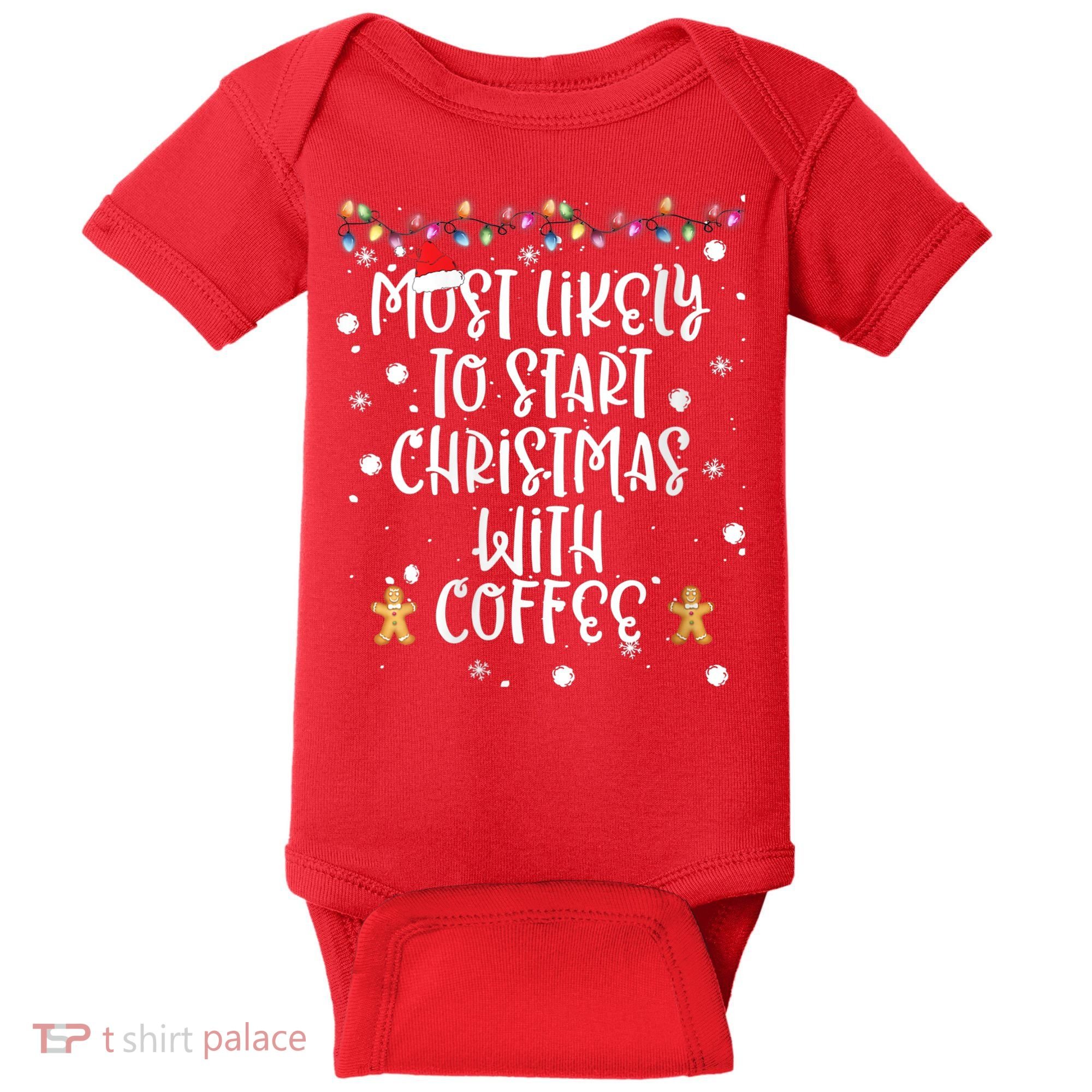 Most Likely To Start Christmas With Coffee Family Matching Baby Bodysuit