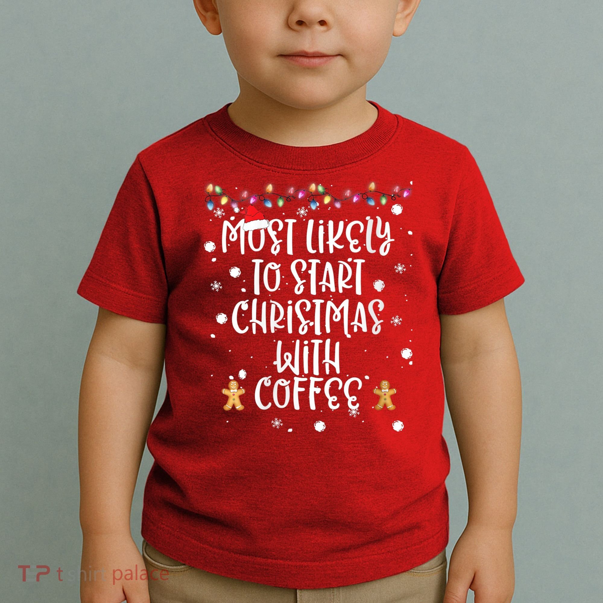 Most Likely To Start Christmas With Coffee Family Matching Toddler T-Shirt