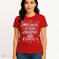 Most Likely To Start Christmas With Coffee Family Matching Women's T-Shirt thumb 4