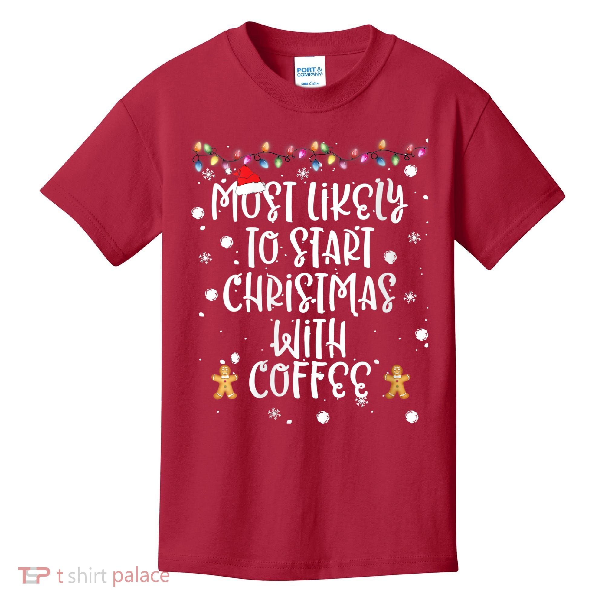 Most Likely To Start Christmas With Coffee Family Matching Kids T-Shirt