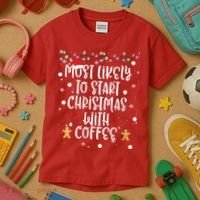 Most Likely To Start Christmas With Coffee Family Matching Kids T-Shirt thumb 3