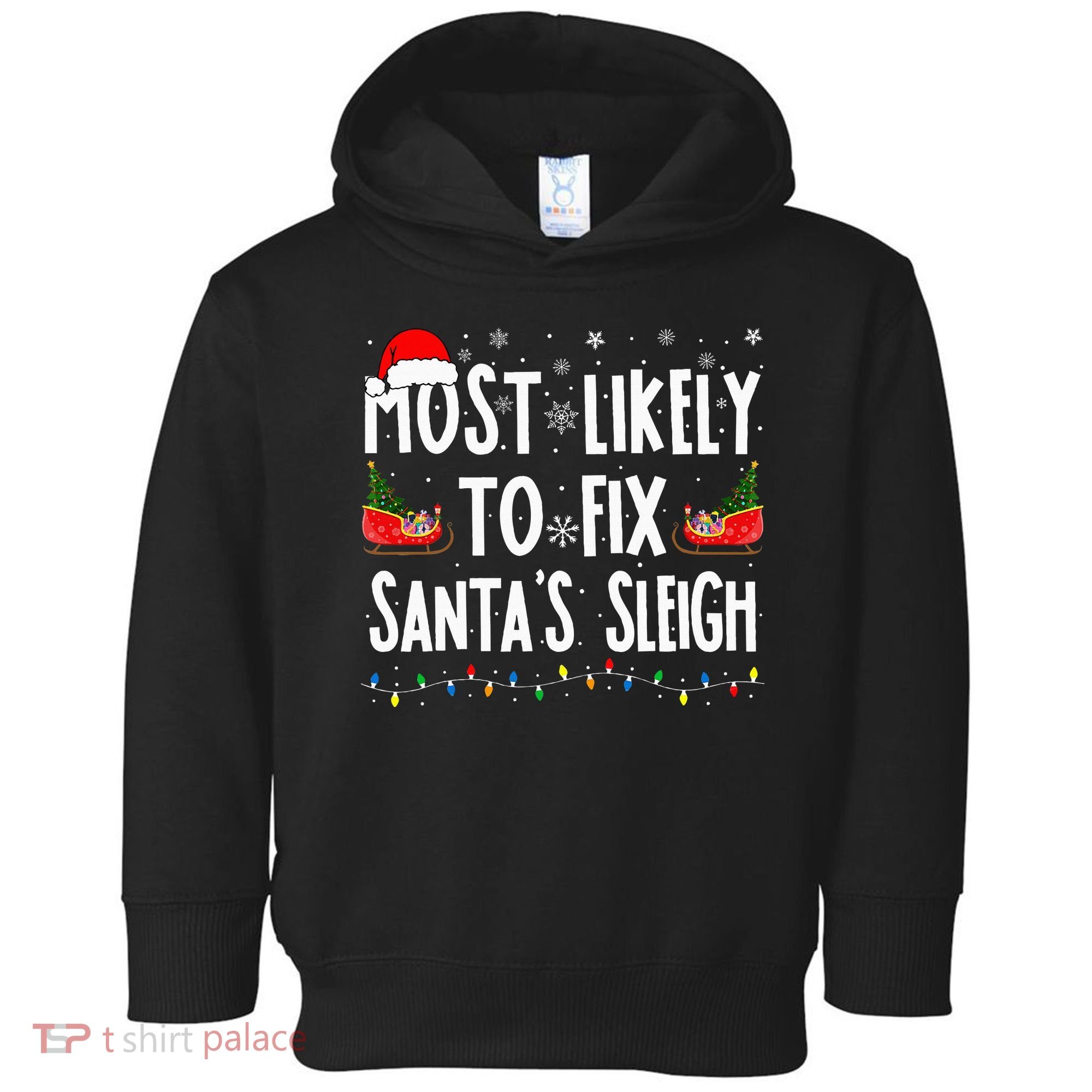 Most Likely To Fix Santa Sleigh Family Matching Christmas Toddler Hoodie