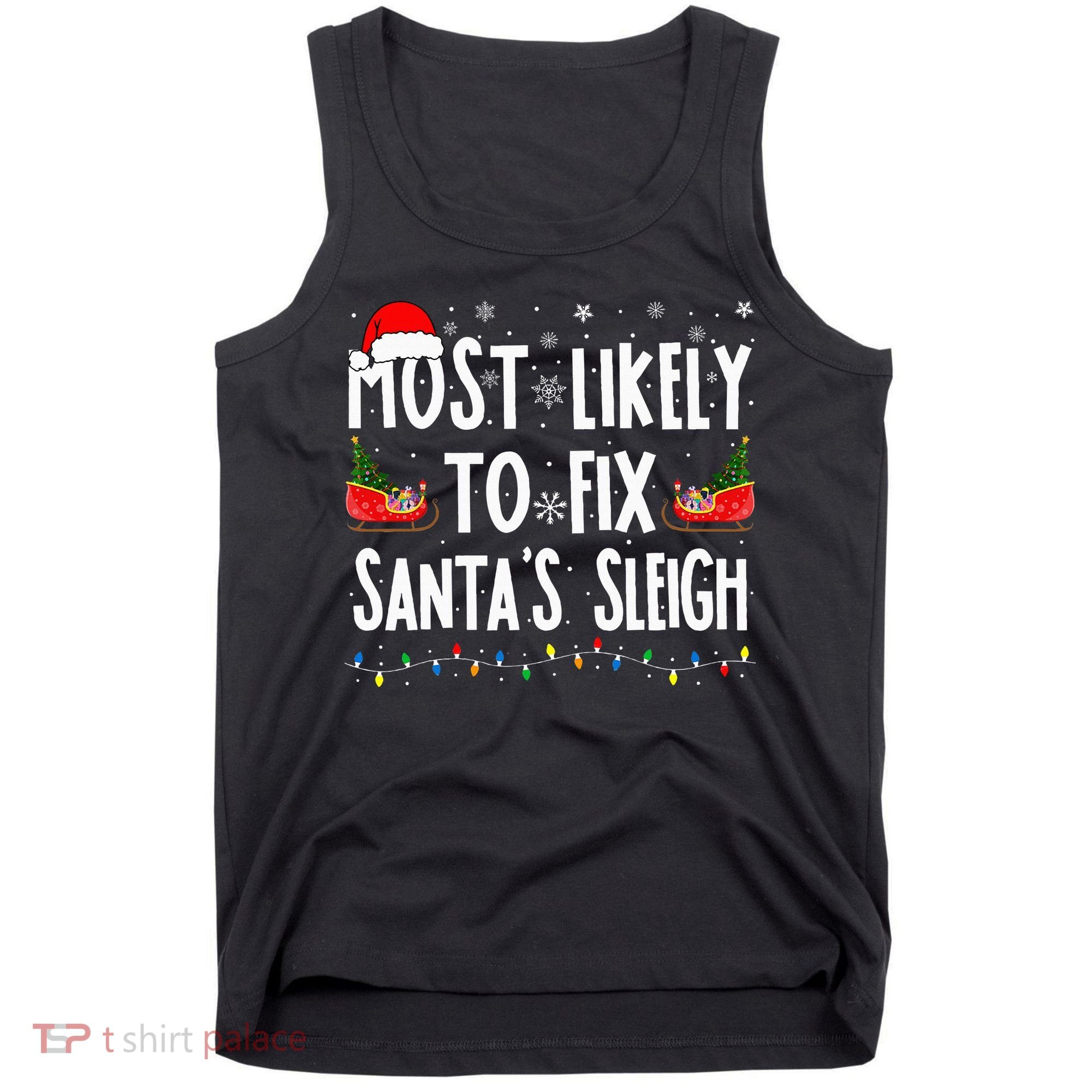 Most Likely To Fix Santa Sleigh Family Matching Christmas Tank Top