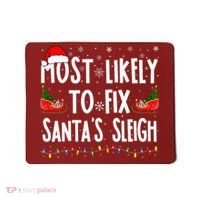 Most Likely To Fix Santa Sleigh Family Matching Christmas Mousepad thumb 0